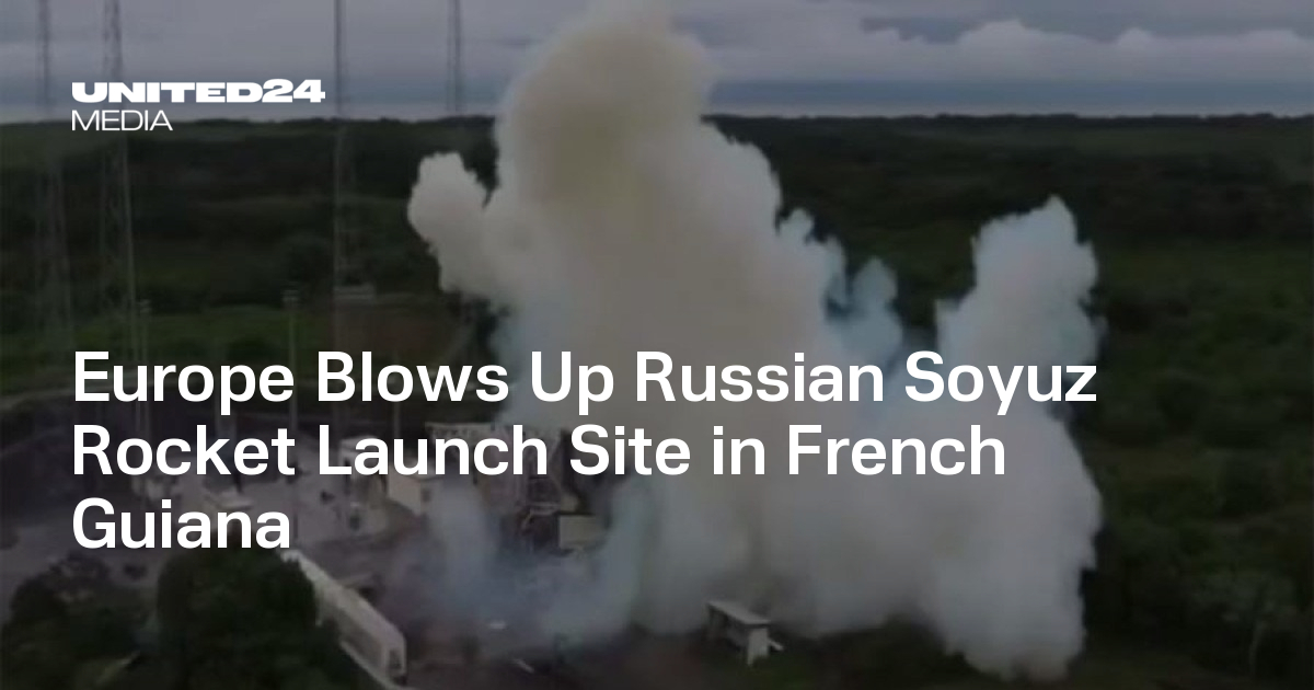 Europe Blows Up Russian Soyuz Rocket Launch Site in French Guiana