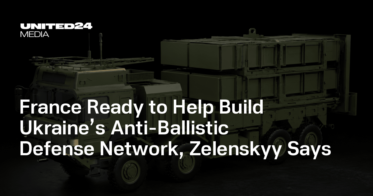 France Ready to Help Build Ukraine’s Anti-Ballistic Defense Network, Zelenskyy Says