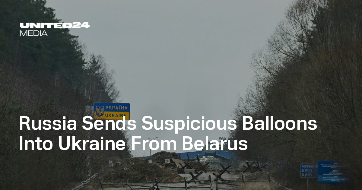Russia Sends Suspicious Balloons Into Ukraine From Belarus