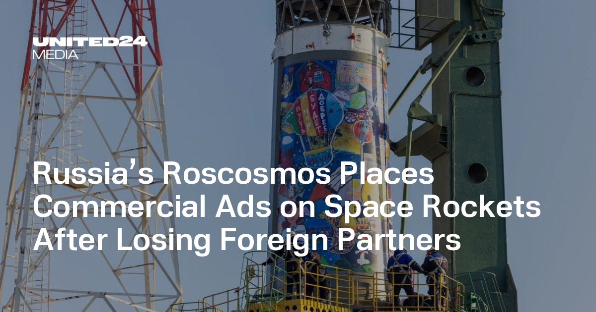 Russia’s Roscosmos Places Commercial Ads on Space Rockets After Losing Foreign Partners