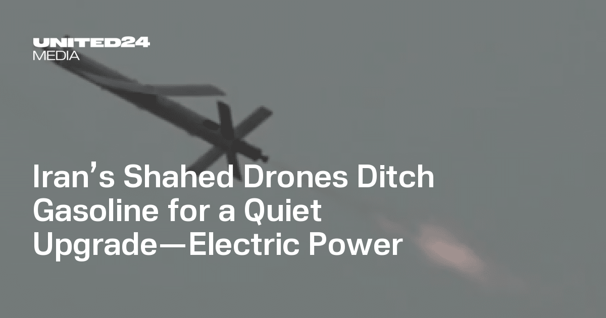 Iran’s Shahed Drones Ditch Gasoline for a Quiet Upgrade—Electric Power