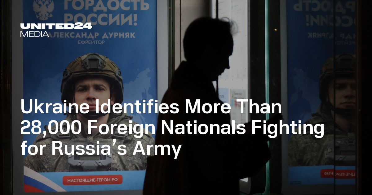 Ukraine Identifies More Than 28,000 Foreign Nationals Fighting for Russia’s Army