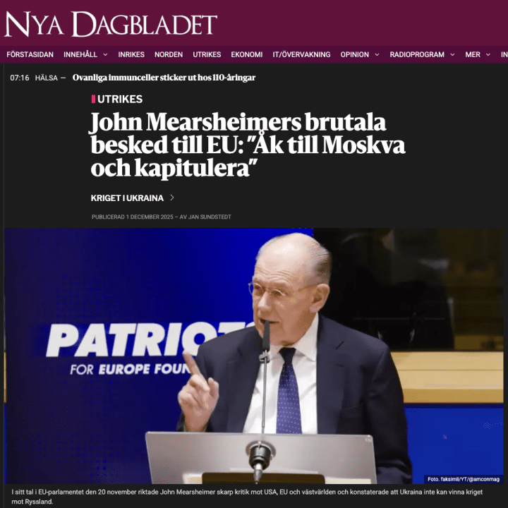 The article headline translates as: “John Mearsheimer’s Brutal Message to the EU: ‘Go to Moscow and Surrender.’” (Source: Nyadagbladet)