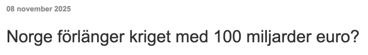 The article headline translates as: “Is Norway Prolonging the War with €100 Billion?” (Source: Nyhetsbanken)