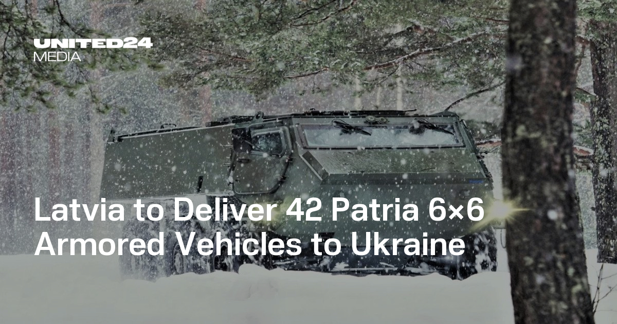 Latvia to Deliver 42 Patria 6×6 Armored Vehicles to Ukraine | UNITED24 Media